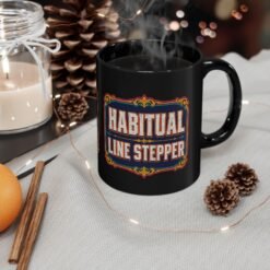 Habitual Line Stepper - Black Mug – Sip Bold, Step Over Lines - Image 4