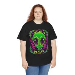 Take Me to Your Dealer - Unisex T-Shirt – Funny Alien Stoner Shirt - 420 Humor - UFO - Image 9
