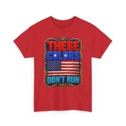 These Colors Don't Run - Unisex T-Shirt – Patriotic -American Flag - Image 29