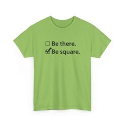 Be There or Be Square - Unisex T-Shirt – Funny Math Checkbox - Nerd Tee - Image 28