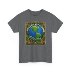 Preserve and Cherish - Unisex T-Shirt – Earth, Nature and Conservation - Image 14