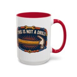 This Is Not A Drill - Color Accent Mug – Sip With a Side of Sarcasm - Image 15
