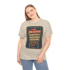 Be Kind, For Everyone You Meet Is Fighting a Hard Battle - Unisex T-Shirt – Wear a Little Compassion - Image 7