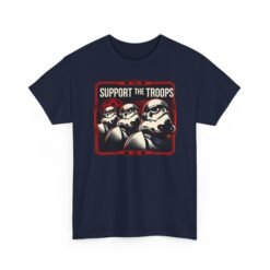Support the Troops - Unisex T-Shirt – Funny Space Trooper - Sci-Fi Humor - Image 18