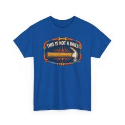 This Is Not A Drill - Unisex T-Shirt – Hammer Time Meets Humor