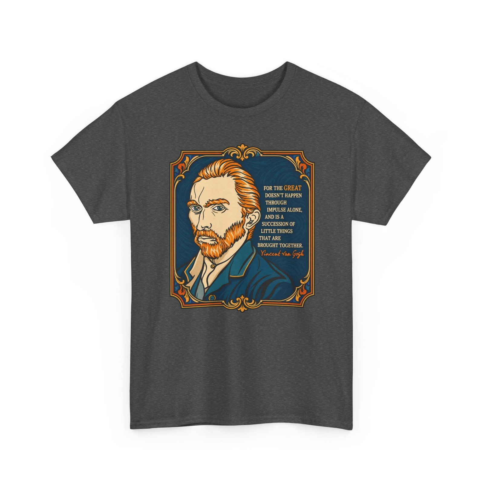 Vincent van Gogh Inspirational Quote – Unisex T-Shirt – Great Things Take Time - Image 26