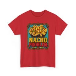 Nacho Problem - Unisex T-Shirt – Funny Nacho - Food Pun