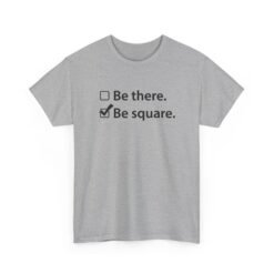 Be There or Be Square - Unisex T-Shirt – Funny Math Checkbox - Nerd Tee - Image 21