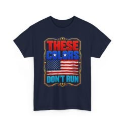 These Colors Don't Run - Unisex T-Shirt – Patriotic -American Flag - Image 27