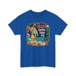 Beach Better Have My Money - Unisex T-Shirt – Treasure Hunting with Attitude - Image 28