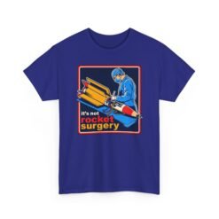 It's Not Rocket Surgery - Unisex T-Shirt – A Brilliantly Mixed-Up Masterpiece