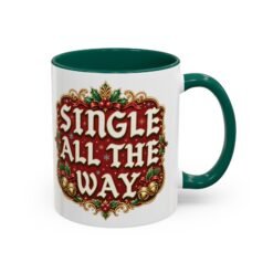 Single All The Way - Color Accent Mug – Funny Single Christmas Coffee Mug - Image 5
