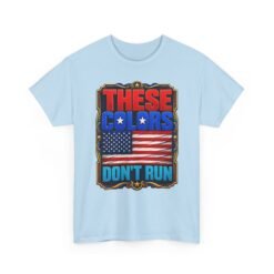 These Colors Don't Run - Unisex T-Shirt – Patriotic -American Flag - Image 22