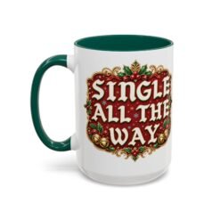 Single All The Way - Color Accent Mug – Funny Single Christmas Coffee Mug - Image 14