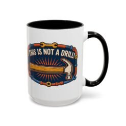 This Is Not A Drill - Color Accent Mug – Sip With a Side of Sarcasm - Image 9