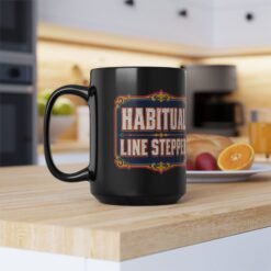 Habitual Line Stepper - Black Mug – Sip Bold, Step Over Lines - Image 12