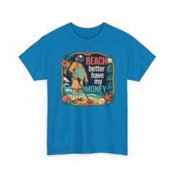 Beach Better Have My Money - Unisex T-Shirt – Treasure Hunting with Attitude - Image 27