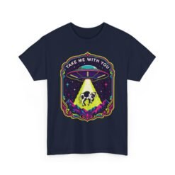 Take Me With You - Unisex T-Shirt – Funny UFO Cow Abduction - Alien Humor