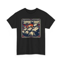 Support the Troops - Unisex T-Shirt – Funny Space Trooper - Sci-Fi Humor