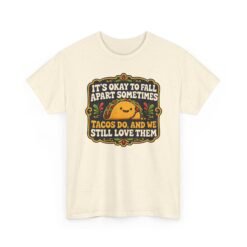 It's Okay to Fall Apart Sometimes - Unisex T-Shirt – Cute Taco - Inspirational - Image 27