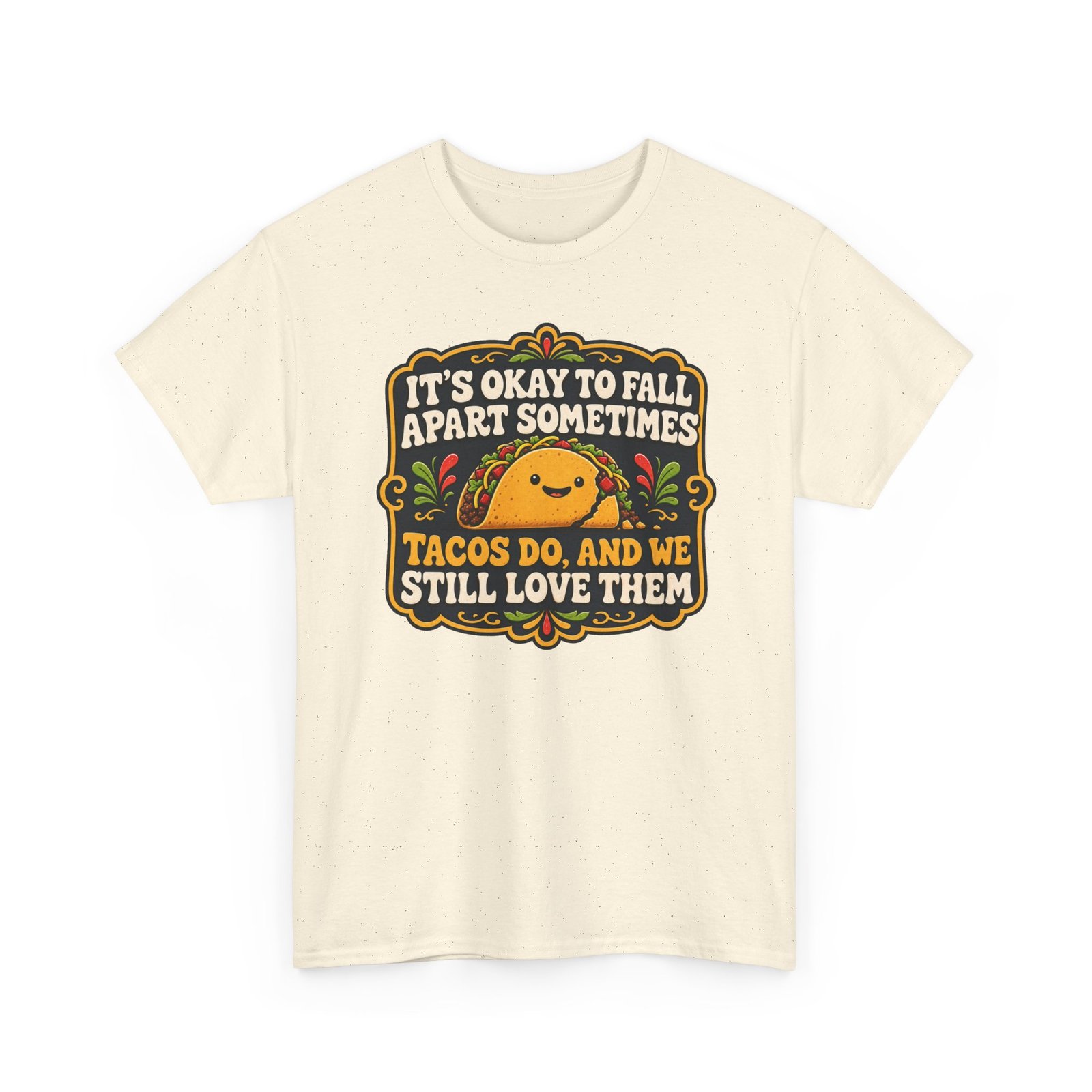It's Okay to Fall Apart Sometimes - Unisex T-Shirt – Cute Taco - Inspirational - Image 27
