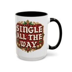 Single All The Way - Color Accent Mug – Funny Single Christmas Coffee Mug - Image 11