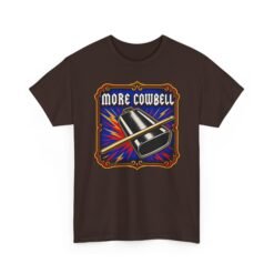 More Cowbell - Unisex T-Shirt – Because the Prescription is Always More - Image 13