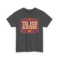 The Dude Abides - Unisex T-Shirt – Funny Big Lebowski Movie Quote - Bowling Tee - Image 24