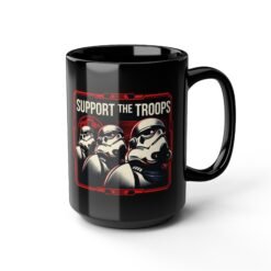 Support the Troops – Black Mug – Funny Space Trooper Sci-Fi Gift - Image 8
