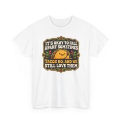 It's Okay to Fall Apart Sometimes - Unisex T-Shirt – Cute Taco - Inspirational - Image 19