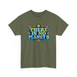 There Is No Planet B - Unisex T-Shirt – Save the Earth - Because Mars Has Terrible Reviews! - Image 19