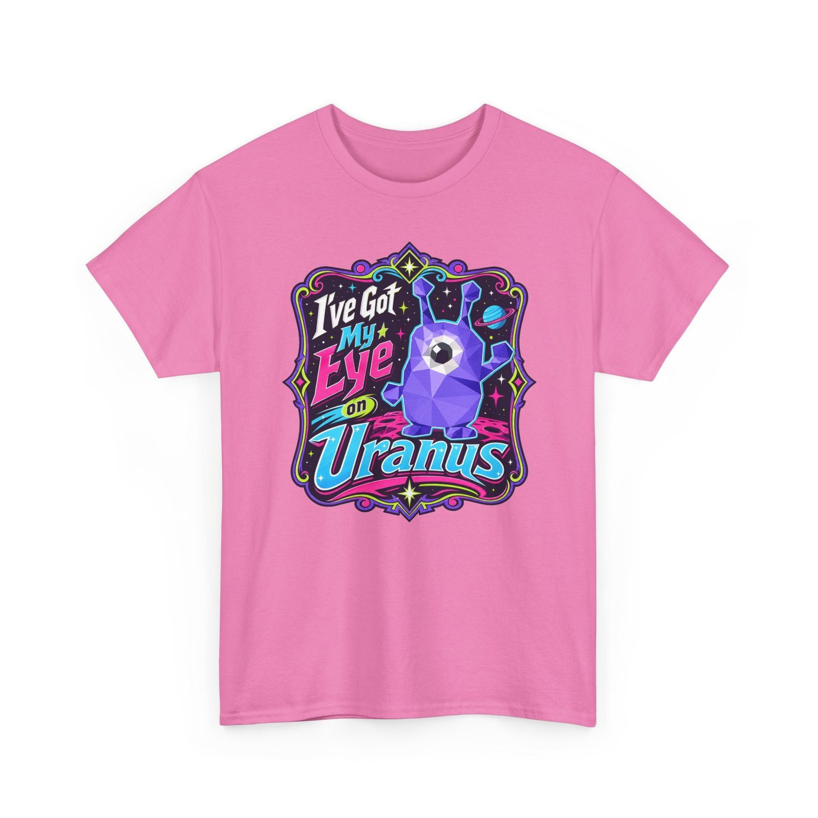 I've Got My Eye On Uranus - Unisex T-Shirt – One-Eyed Alien, Out-of-This-World Humor - Image 21