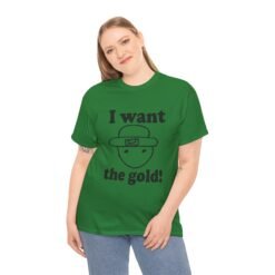 I Want The Gold! - Unisex T-Shirt – Crichton Leprechaun - Viral Meme - Image 3