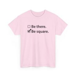 Be There or Be Square - Unisex T-Shirt – Funny Math Checkbox - Nerd Tee - Image 24