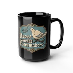 Blessed Are The Peacemakers - Black Mug – Sip with a Spirit of Peace - Image 8