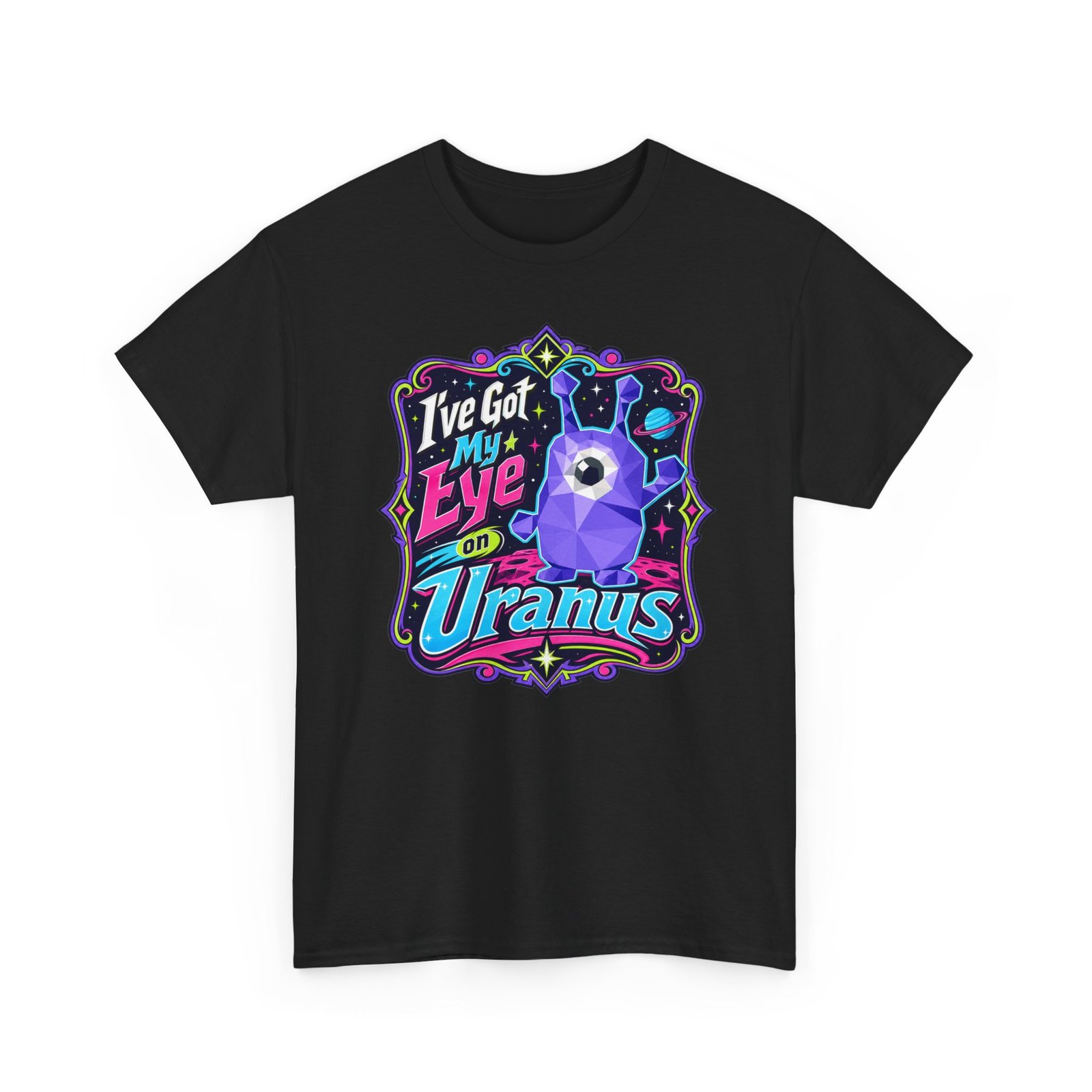 I've Got My Eye On Uranus - Unisex T-Shirt – One-Eyed Alien, Out-of-This-World Humor - Image 12