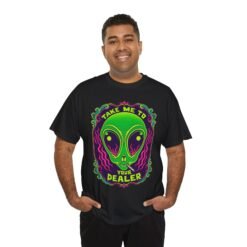 Take Me to Your Dealer - Unisex T-Shirt – Funny Alien Stoner Shirt - 420 Humor - UFO - Image 10