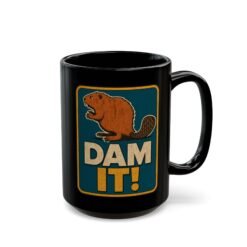 Dam It! - Black Mug – Sip Happens, Laugh Anyway - Image 7