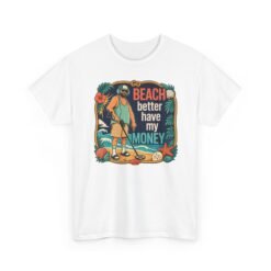 Beach Better Have My Money - Unisex T-Shirt – Treasure Hunting with Attitude - Image 20