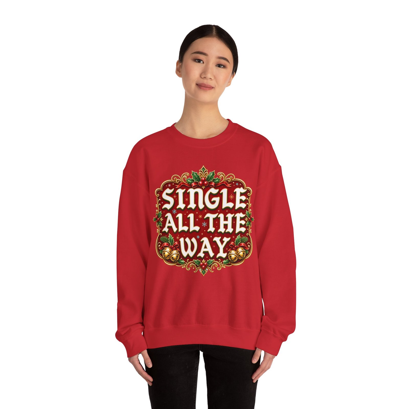 Single All The Way - Unisex Sweatshirt – Funny Single Christmas Holiday Pullover - Image 4