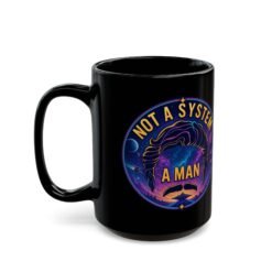 Not a System, A Man – Black Ceramic Mug – Galactic Swagger - Legendary Mustache - Image 6