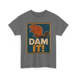Dam It! - Unisex T-Shirt – Punny, Playful, and Perfectly Cheeky - Image 16