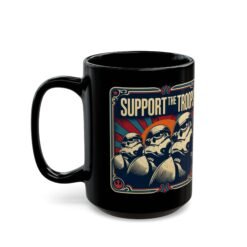 Support the Troops - Black Mug – Funny Space Trooper - Sci-Fi Gift - Image 6