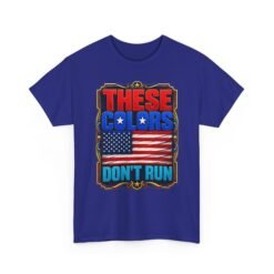 These Colors Don't Run - Unisex T-Shirt – Patriotic -American Flag - Image 28