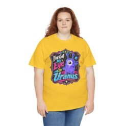 I've Got My Eye On Uranus - Unisex T-Shirt – One-Eyed Alien, Out-of-This-World Humor - Image 7