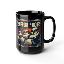 Support the Troops - Black Mug – Funny Space Trooper - Sci-Fi Gift - Image 8