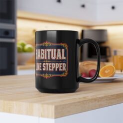 Habitual Line Stepper - Black Mug – Sip Bold, Step Over Lines - Image 11