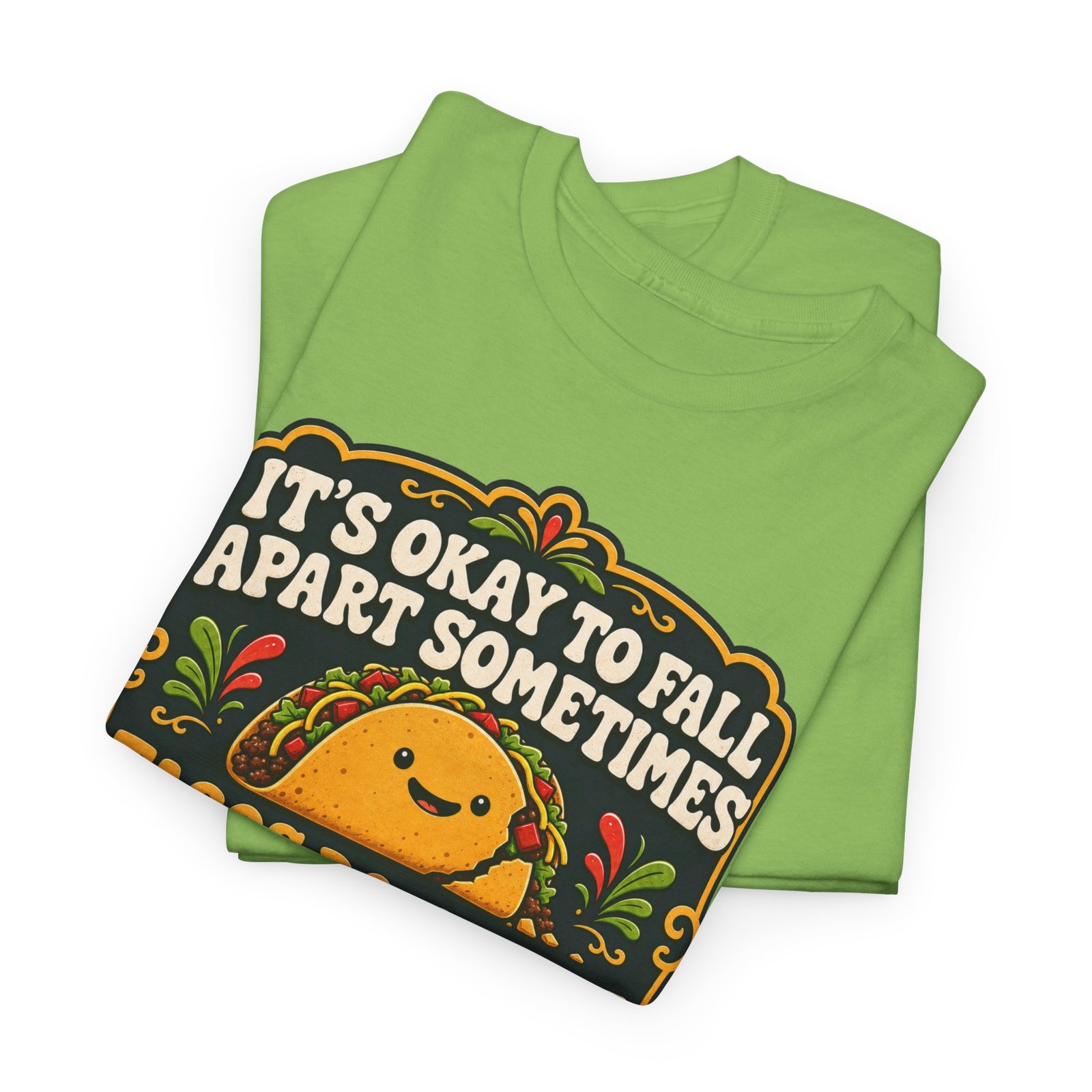 It's Okay to Fall Apart Sometimes - Unisex T-Shirt – Cute Taco - Inspirational - Image 3