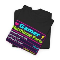 Gamer Nutrition Facts - Unisex T-Shirt – Powered by Snacks, Skill and Respawns - Image 2