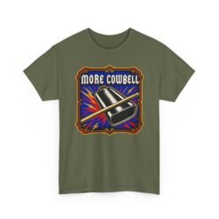 More Cowbell - Unisex T-Shirt – Because the Prescription is Always More - Image 14